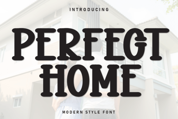 Perfect Home: A Display Font for Modern Editorial Design